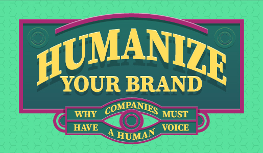 Humanize your brand
