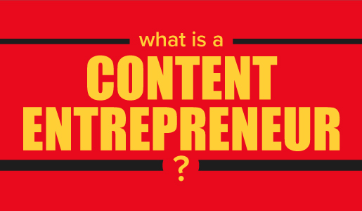 What is a content entrepreneur?