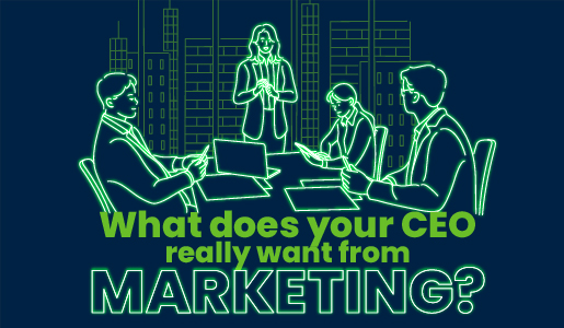 What do CEOs want from marketing?